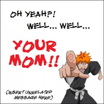 Your Mom!