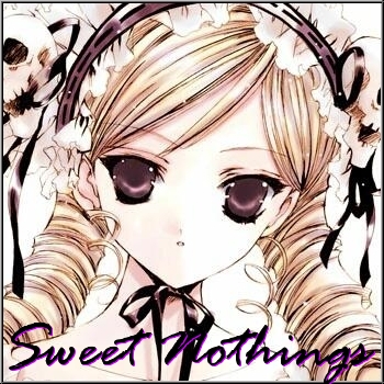 ~Sweet Nothings~