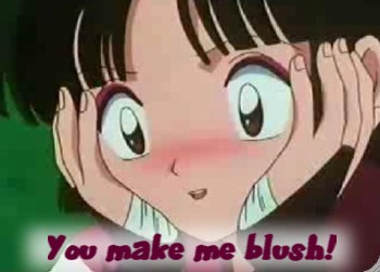 You make me blush!