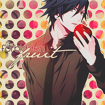 the Forbidden Fruit.