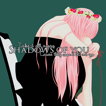 Shadows of You. [GIF]