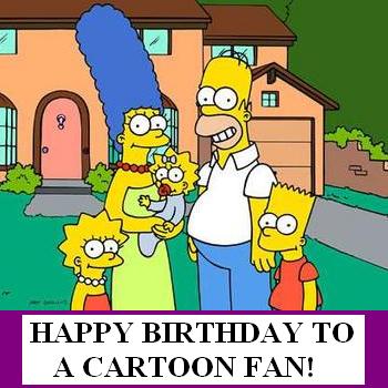 Happy Birthday To A Cartoon Fan