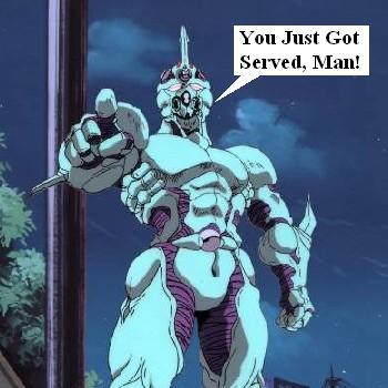 You Just Got Served, Man!