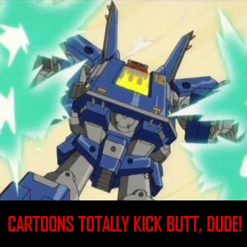 Cartoons Totally Kick Butt, Dude!