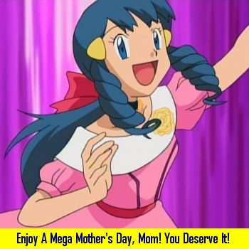 Enjoy A Mega Mother's Day!