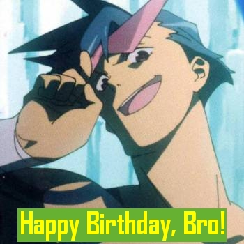 Happy Birthday, Bro!