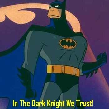 In The Dark Knight We Trust