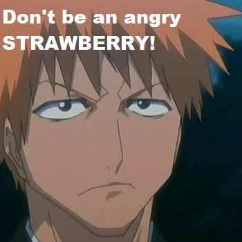 Don't be like Ichigo