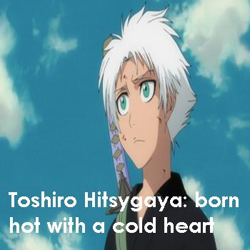 ya Toshiro!!!