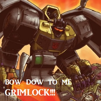 Grimlock is king