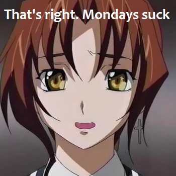 Mondays > you