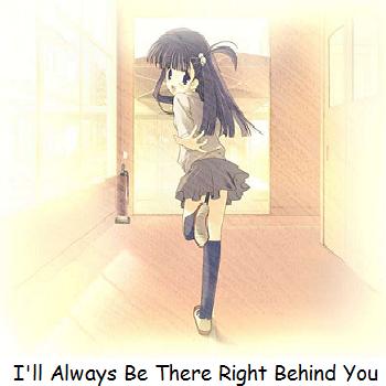 Always Be Behind You