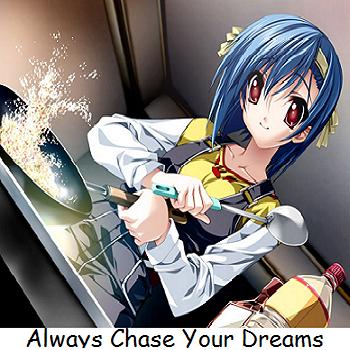 Always Chase Your Dreams