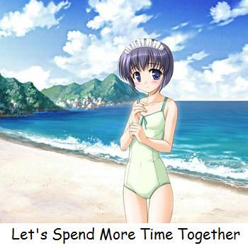 Let's Spend More Time Together