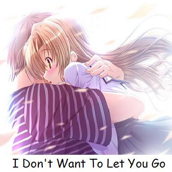 Don't Want To Let You Go