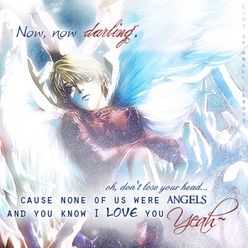 Not Angels, Love.