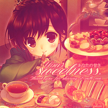 your sweetness.