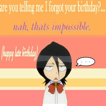 Missed a birthday? Send Rukia!