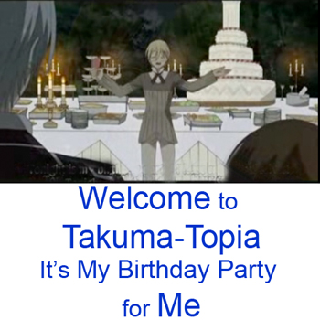 Takuma-Topia?