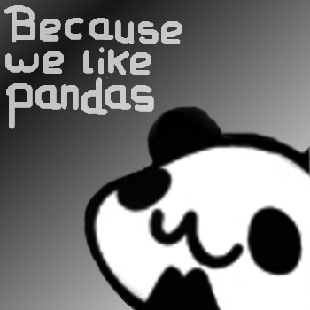 Because we like pandas. ^^