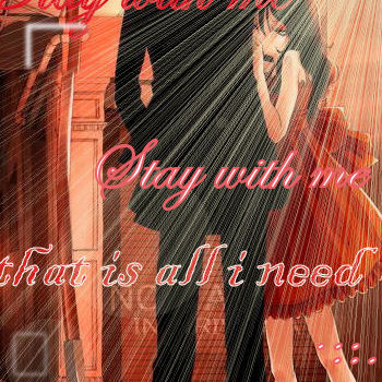 stay with me♥ dat's aLL i need♪