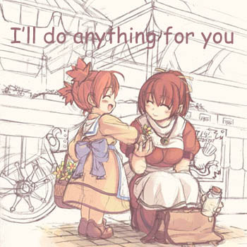 Anything for you