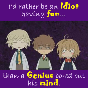 Idiot or Genius? You decide! XD