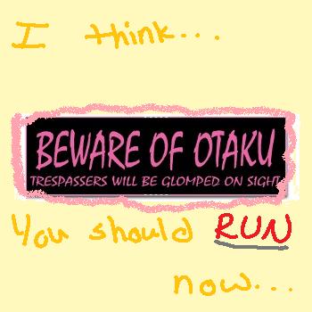 Beware of Otaku