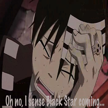 Oh no, I sense Black Star coming...