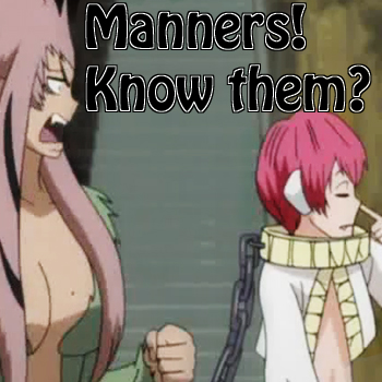 Manners!