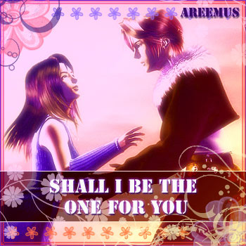 Shall I be the one....
