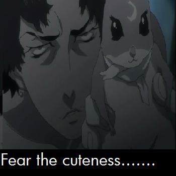 Fear the Cuteness....