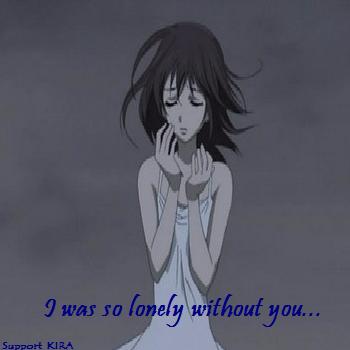 I was lonely...