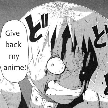 Give Back My Anime!!!