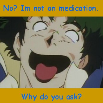 Crazy? Who? Me?!