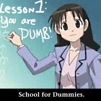 Lesson 1, Stupid!