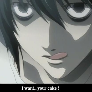 L wants cake !