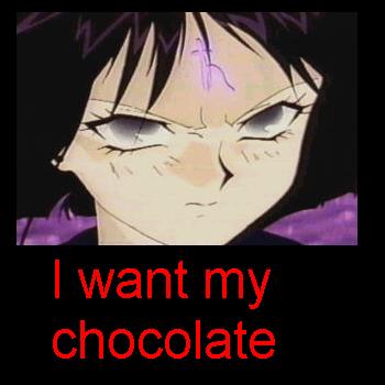I want chocolate