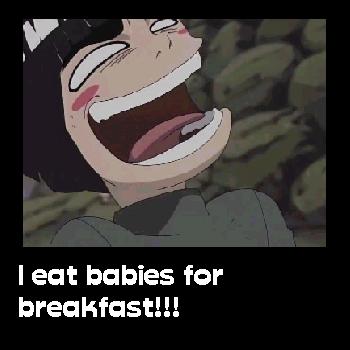 I eat babies