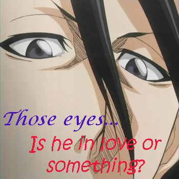 Byakuya's eyes! Look!