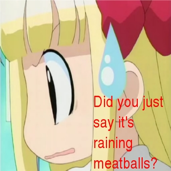 It's raining meatballs?