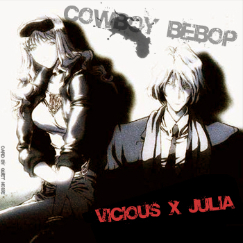 { Vicious x Julia } other vers.