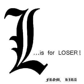 L is for loser