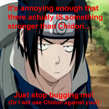 Don't anoy Sasuke with Rasengan