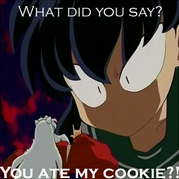 Never eat Kagome's cookie