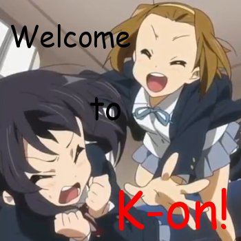 Welcome to K-on