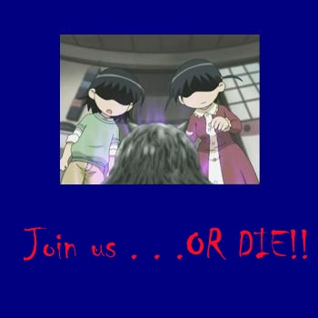 Join Us . . .NOW!  0.o;;