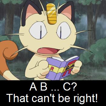 Meowth knows his A B Rs