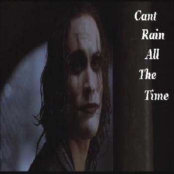 Cant Rain All The Time