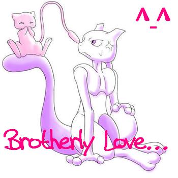 Mew & Mewtwo...Brotherly Love~